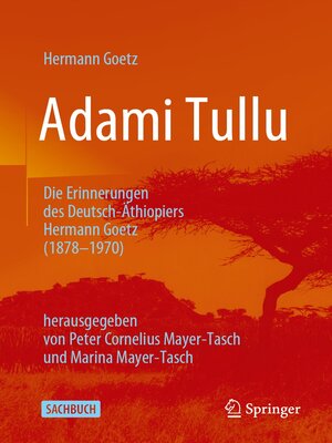 cover image of Adami Tullu Die Erinnerungen des Deutsch-Äthiopiers Hermann Goetz (1878-1970)